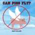 Can Pigs Fly?