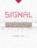 Signal: Understanding What Matters in a World of Noise