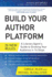 Build Your Author Platform: the New Rules: a Literary Agent's Guide to Growing Your Audience in 14 Steps