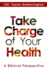 Take Charge of Your Health: a Biblical Perspective