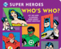 Dc Super Heroes: Who's Who? : Lift the Flaps to Reveal Super Heroes' Secret Identities! (25)
