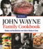 The Official John Wayne Family Cookbook: Recipes and Recollections From Duke's Kitchen to Yours