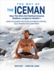 The Way of the Iceman: How the Wim Hof Method Creates Radiant, Longterm Health-Using the Science and Secrets of Breath Control, Cold-Training and Commitment