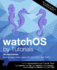 Watchos By Tutorials Second Editon: Making Apple Watch Apps With Watchos 3 and Swift 3