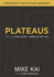 Plateaus: Move From Where You Are to Where You Want to Be