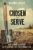 Chosen to Serve: Why Divine Election is to Service, Not to Eternal Life