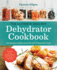 The Ultimate Healthy Dehydrator Cookbook: 150 Recipes to Make and Cook With Dehydrated Foods