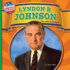 Lyndon B. Johnson: the 36th President (First Look at America's Presidents)