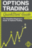 Options Trading Quickstart Guide: the Simplified Beginner's Guide to Options Trading