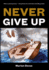 Never Give Up