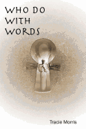 Who Do with Words