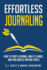 Effortless Journaling: How to Start a Journal, Make It a Habit, and Find Endless Writing Topics