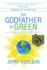 The Godfather of Green an Ecospiritual Memoir