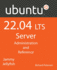 Ubuntu 22.04 LTS Server: Administration and Reference