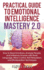 Practical Guide to Emotional Intelligence Mastery 2.0: How to Read Emotions, Analyze People, and Influence Anyone with Body Language, Mind Control, NLP, Persuasion, and Manipulation Techniques