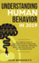 Understanding Human Behavior in 2019: the Complete Guide to Mastering the Art of Analyzing People, Body Language, Persuasion, Behavioral Psychology and Ethical Manipulation
