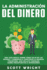 La Administraci�N Del Dinero: Una Gu�a B�Sica Sobre C�Mo Salir De Las Deudas Y Comenzar a Construir La Riqueza Financiera, Que Incluye Consejos Sobr (Paperback Or Softback)