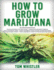 How to Grow Marijuana 3 Books in 1 the Complete Beginner's Guide for Growing Topquality Weed Indoors and Outdoors