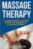 Massage Therapy: A Comprehensive Guide with Secret Tips and Benefits of Massage Therapy