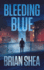Bleeding Blue: a Boston Crime Thriller