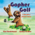 Gopher Golf a Wordless Picture Book Stories Without Words