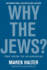 Why the Jews? Format: Hardback