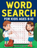 Word Search for Kids Ages 810 Practice Spelling, Learn Vocabulary, and Improve Reading Skills With 100 Puzzles
