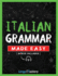 Italian Grammar Made Easy: a Comprehensive Workbook to Learn Italian Grammar for Beginners (Audio Included)