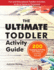 The Ultimate Toddler Activity Guide: Fun & Educational Toddler Activities to Do at Home Or Preschool (3) (Early Learning)