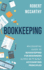 Bookkeeping an Essential Guide to Bookkeeping for Beginners Along With Basic Accounting Principles