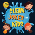 110+ Ridiculously Funny Clean Jokes for Kids: So Terrible, Even Adults & Seniors Will Laugh Out Loud! Hilarious & Silly Jokes and Riddles for Kids (Funny Gift for Kids - With Pictures)