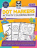 Dot Markers Activity Coloring Book for Kids 2-5: Numbers, ABC Letters, Shapes, Tracing & Cute Animals Learning with Fun, Educational Pages to Boost Creativity and Fine Motor Skills Interactive Alphabet for Toddlers & Preschoolers Boys and Girls