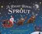 A Right Royal Sprout-Christmas Story Books for Kids Ages 5-9, Heartwarming Holiday Tale About Embracing Who You Are, Spreading Kindness & a Little Spot of Empathy to All-Christmas Childrens Book