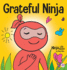 Grateful Ninja: a Childrens Book About Cultivating an Attitude of Gratitude and Good Manners (Ninja Life Hacks)
