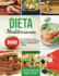 Dieta Mediterranea: 500 de las recetas ms buscadas para quemar grasa y energizar el cuerpo. Plan de comidas de 2 semanas. Desafo de prdida de peso