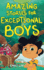 Inspiring Stories for Exceptional Boys: Amazing Tales of Courage, Confidence, and Friendship