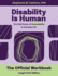 Disability Is Human LARGE PRINT: The Vital Power of Accessibility in Everyday Life The Official Workbook LARGE PRINT