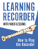Learning Recorder How to Play the Recorder 143 Pages With Video Lessons
