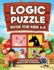 Logic Puzzles for Kids Ages 6-8: a Fun Educational Brain Game Workbook for Kids With Answer Sheet: Brain Teasers, Math, Mazes, Logic Games, and More...(Hours of Fun for Kids Ages 6, 7, 8)