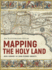 Mapping the Holy Land: an Illustrated Atlas