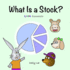 What is a Stock? : Little Kids' First Book on Stocks, Perfect for Children Ages 4-8 (Little Economists)