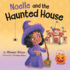 Noelle and the Haunted House: a Children's Halloween Book (Picture Books for Kids, Toddlers, Preschoolers, Kindergarteners, Elementary) (Andr and Noelle)