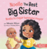 Noelle the Best Big Sister / Noelia la Hermana Mayor: A Book for Kids to Help Prepare a Soon-To-Be Big Sister for a New Baby / un Libro Infantil para Preparar a una Futura Hermana Mayor de un Nuevo Beb (Spanish / Bilingual)