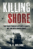 Killing Shore: the True Story of Hitlers U-Boats Off the New Jersey Coast
