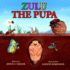 Zulu the Pupa: a Tale of Dung Beetle Series. #1