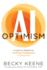 AI Optimism: A Guide to Redefining Artificial Intelligence in Education