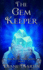 The Gem Keeper: A Middle-Grade Fantasy Adventure