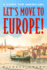 Let's Move to Europe!: A Guide for Americans