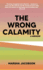 The Wrong Calamity: a Memoir