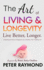 The Art of Living and Longevity: Live Better, Longer: Live Better